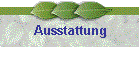 Ausstattung